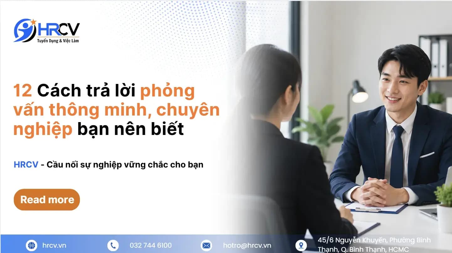12 Cách trả lời phỏng vấn thông minh, chuyên nghiệp