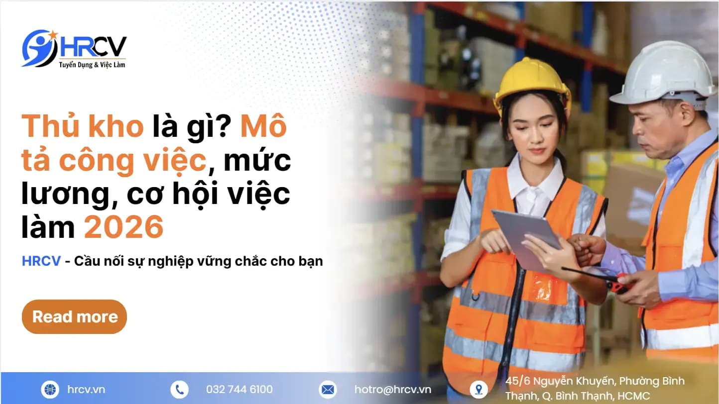 Thủ kho là gì? Mô tả công việc, mức lương, cơ hội việc làm 2026