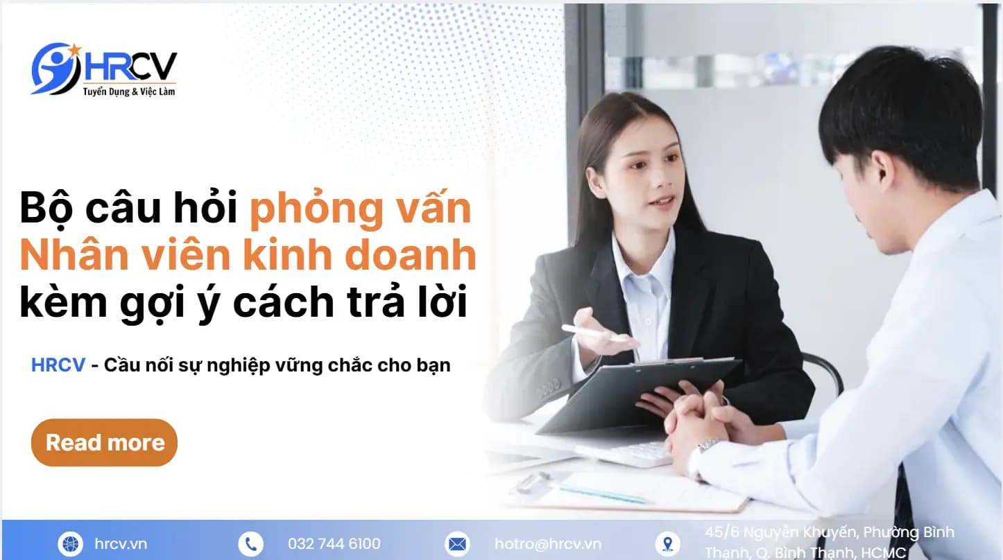 Bộ câu hỏi phỏng vấn Nhân viên kinh doanh kèm gợi ý cách trả lời