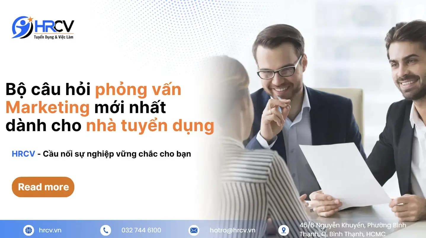 Bộ câu hỏi phỏng vấn Marketing mới nhất dành cho nhà tuyển dụng