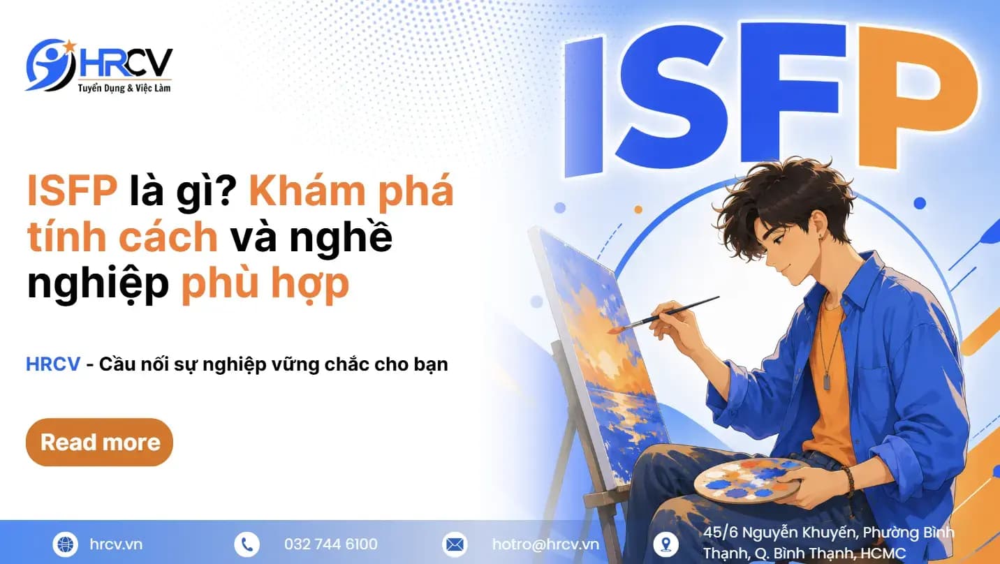ISFP là gì? Khám phá tính cách, điểm mạnh và nghề nghiệp phù hợp
